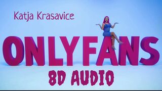 KATJA KRASAVICE - Onlyfans (8D-Audio)
