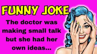 Funny joke -  The doctor was making small talk, but she...  | Funny jokes to tell your friends ????