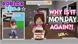 Why Is It MONDAY Again?! ⁉️????????❌ ~Roblox Meme 2022 ¦ Aati Plays ☆