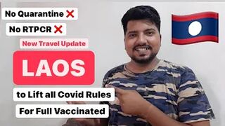 Laos New Travel Update ! No Covid Rules for Fully Vaccinated Travellers ! Loas Visa New Update !