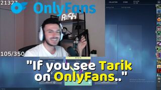 If you see Tarik on OnlyFans..