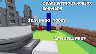 2 days without playing roblox bedwars am I still pro!?, roblox bedwars