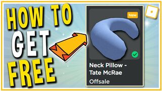 HOW TO GET THE NECK PILLOW TATE MCRAE ROBLOX