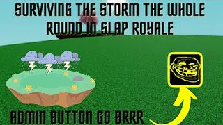 Surviving and winning in the Storm with Slap Royale Admin Button - Roblox Slap Battles