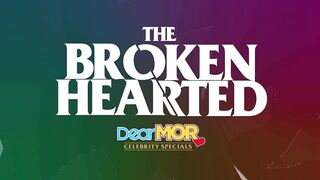 Dear MOR Celebrity Specials: The Brokenhearted | Teaser