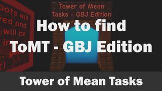 Roblox JToH - How to find Tower of Mean Tasks - GBJ Edition