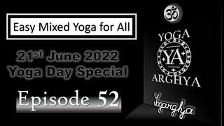 Easy Mixed Yoga | 21st June 2022 | Episode-52 | Yoga Day Special