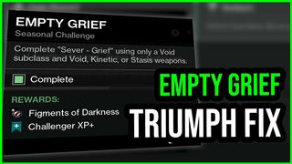 Empty Grief Bug Workaround Fix ( Seasonal Challenge Triumph ) Destiny 2