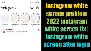 instagram white screen problem 2022 instagram white screen issue instagram white screen after login