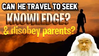 A man wants to travel to seek knowledge but his parents want him to stay, can he disobey?