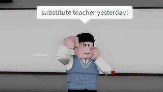 When you lie to the substitute teacher???? (Roblox Meme)