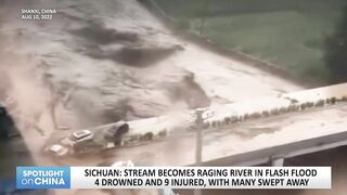 Sichuan: Stream becomes raging river in flash flood, 4 drowned and 9 injured, with many swept away