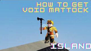 How to GET VOID MATTOCK - Islands - Roblox