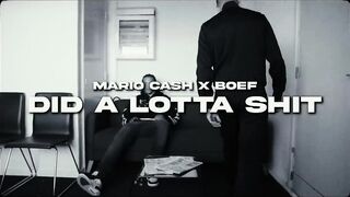 Mario Cash x Boef - Did A Lotta Shit (ProdBy. ArazBeats)