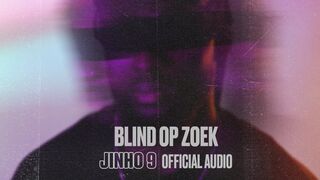 Jinho 9 - Blind Op Zoek (Trapagas) [Official Audio]