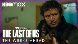 The Weeks Ahead Trailer | The Last of Us | HBO Max