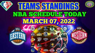 NBA STANDINGS TODAY | NBA GAMES SCHEDULE MARCH 7, 2022 | NBA REGULAR SEASON 2021 - 2022
