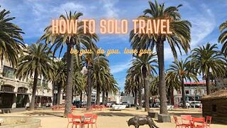 HOW TO SOLO TRAVEL