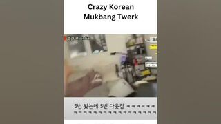 Crazy Korean Mukbang Twerk