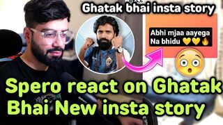 Spero on Ghatak bhai New insta story ???? Everyone shocked after this ????