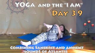 Day 39 Yoga - Nü - I am the emissary of the masters