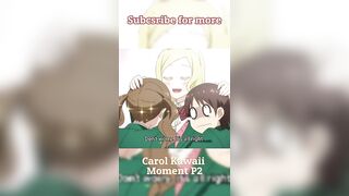 Carol Most Kawaii Moment P2 ????#shorts #anime