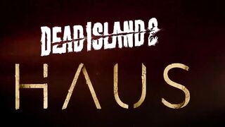 Dead Island 2 - Official Haus DLC Launch Trailer