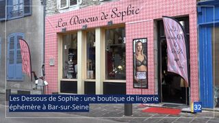 Les Dessous de Sophie : une boutique de lingerie éphémère à Bar sur Seine JT Canal32 02.11.23