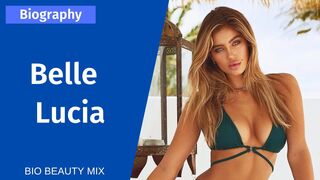Belle Lucia - La modelo de bikinis perfecta | Biografía, estilo de vida y carrera profesional
