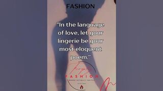"In the language of love, let your lingerie be your most eloquent poem."