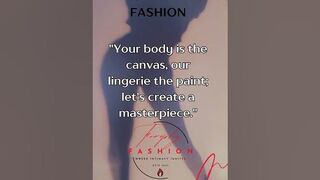 "Your body is the canvas, our lingerie the paint; let's create a masterpiece."